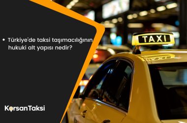 Türkiye’de taksi taşımacılığının hukuki alt yapısı