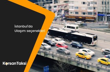 İstanbul’da Toplu Ulaşım Seçeneklerinin Zaman ve Maliyet Açısından Karşılaştırması