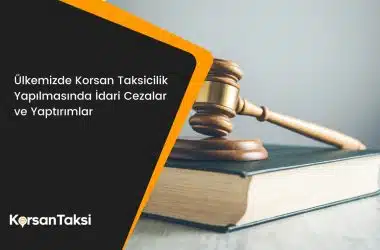 Ülkemizde Korsan Taksicilik Yapılmasında İdari Cezalar ve Yaptırımlar