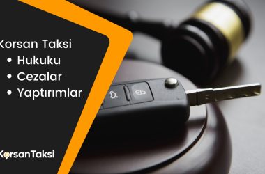 Korsan Taksi Cezası ve Araç Bağlama İşlemi Hakkında Bilmeniz Gerekenler